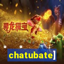 chatubate]