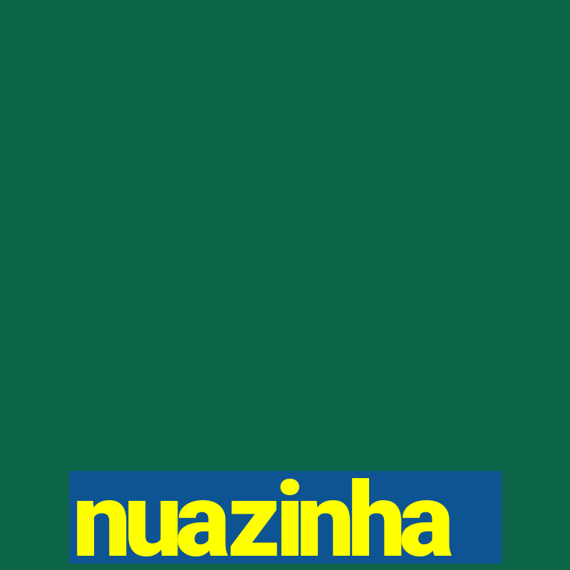 nuazinha