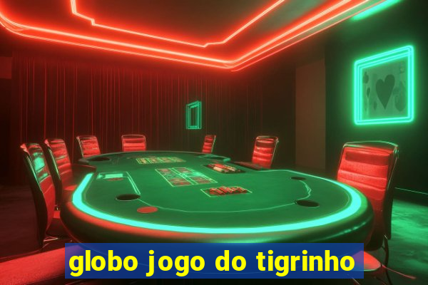 globo jogo do tigrinho