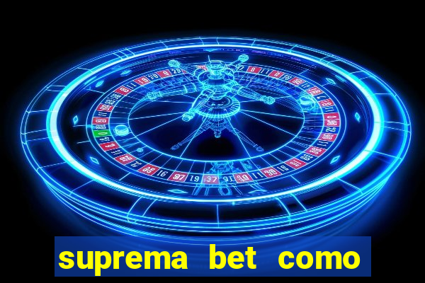 suprema bet como sacar dinheiro