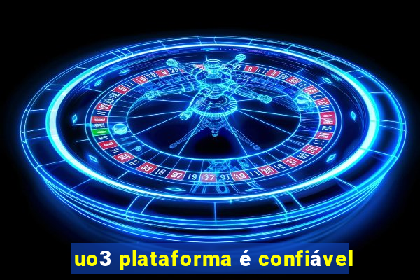 uo3 plataforma é confiável