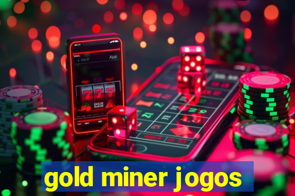 gold miner jogos