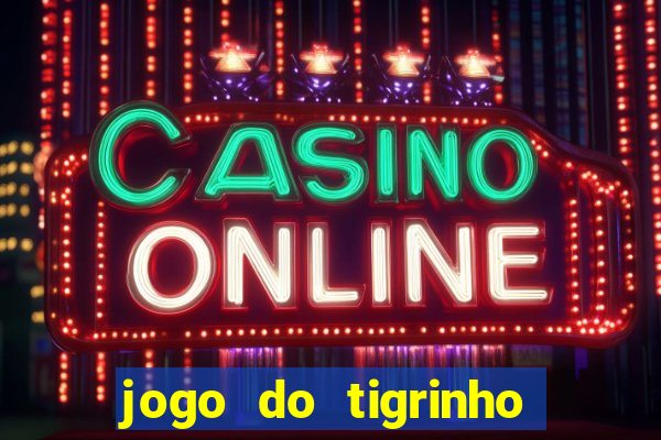 jogo do tigrinho apk dinheiro infinito