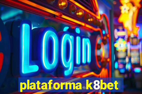 plataforma k8bet