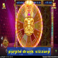 purple drank sizzurp