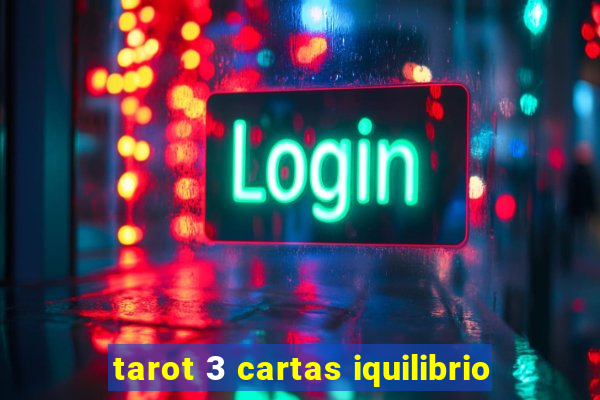 tarot 3 cartas iquilibrio