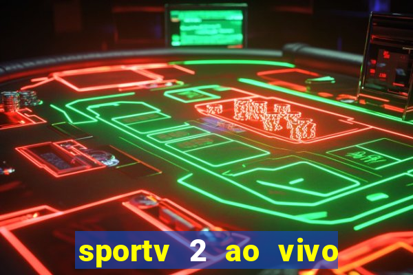 sportv 2 ao vivo mega canal