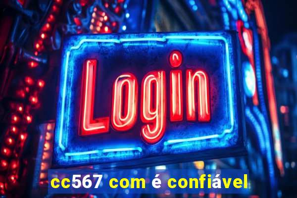 cc567 com é confiável