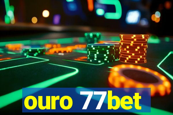 ouro 77bet