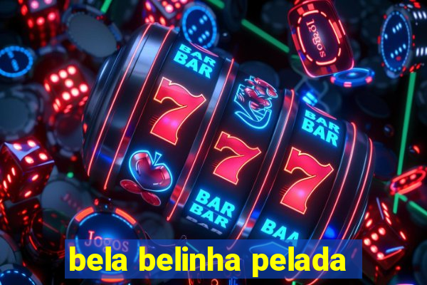 bela belinha pelada