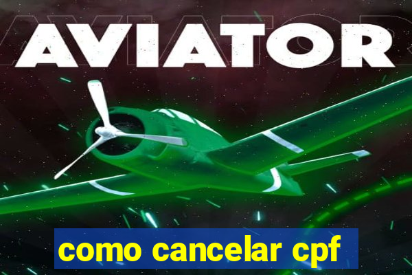 como cancelar cpf