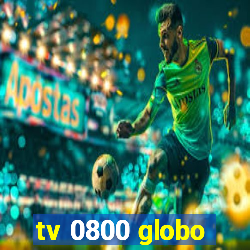 tv 0800 globo