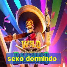 sexo dormindo