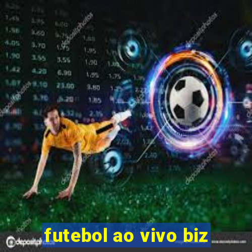 futebol ao vivo biz