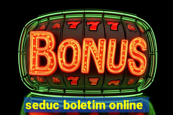 seduc boletim online