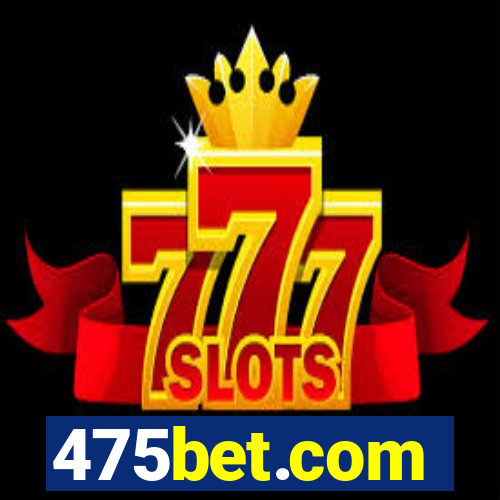 475bet.com