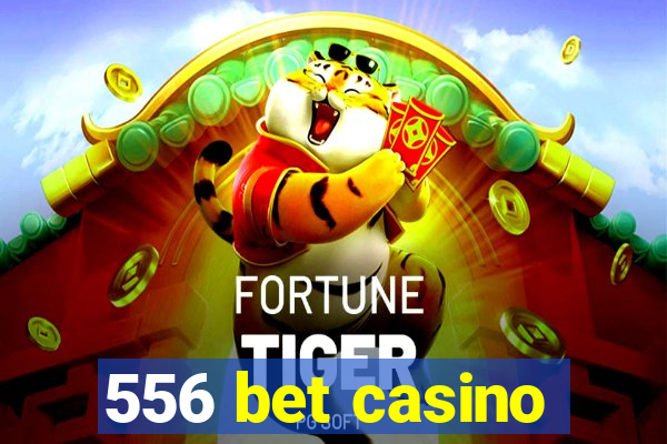 556 bet casino