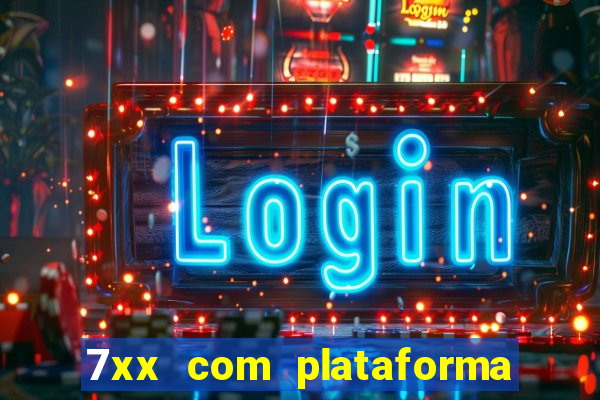 7xx com plataforma de jogos