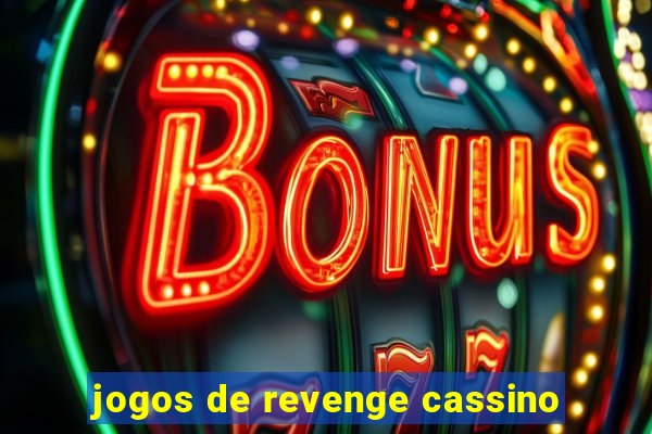 jogos de revenge cassino