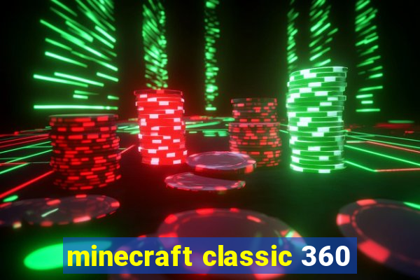 minecraft classic 360