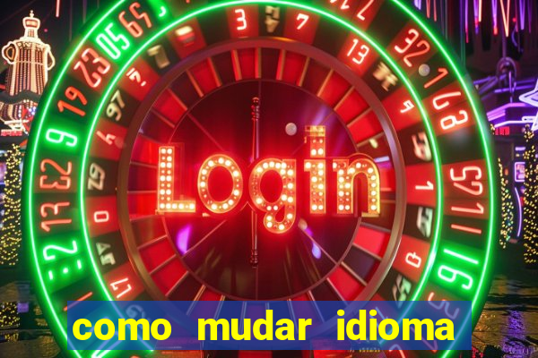 como mudar idioma party poker