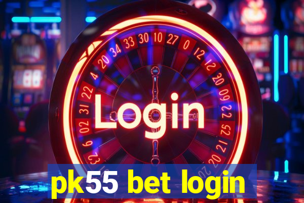 pk55 bet login