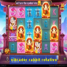 vibrador rabbit rotativo