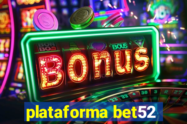 plataforma bet52