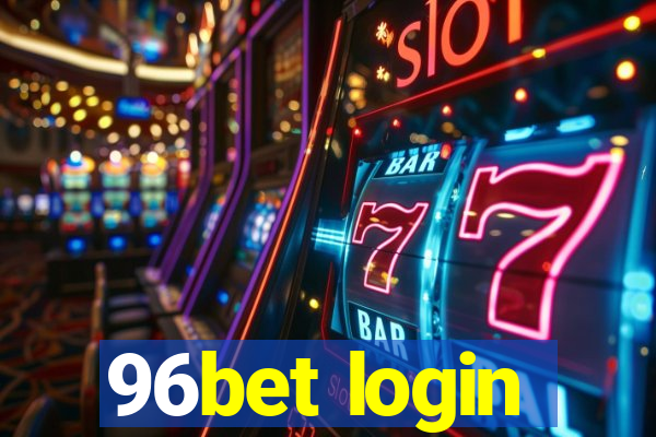 96bet login