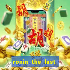 ronin the last samurai mod apk (unlimited money and gems)