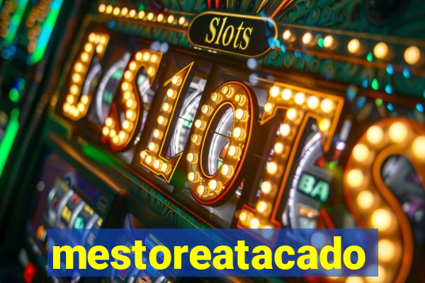 mestoreatacado