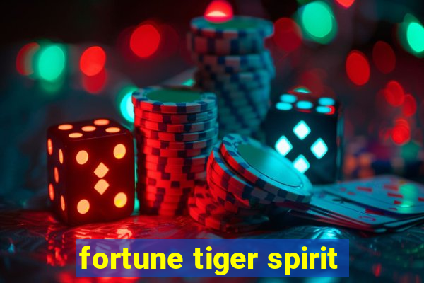 fortune tiger spirit