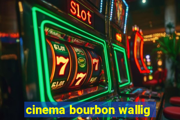 cinema bourbon wallig