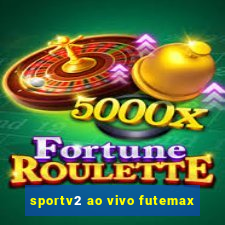 sportv2 ao vivo futemax