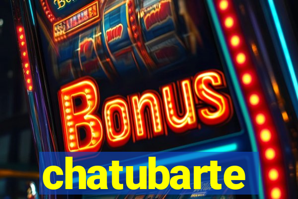 chatubarte