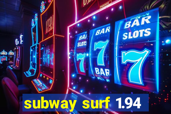 subway surf 1.94