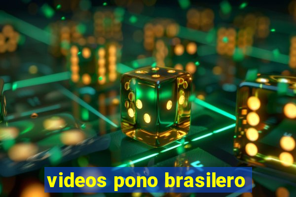 videos pono brasilero