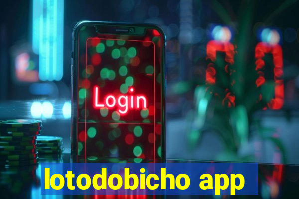 lotodobicho app