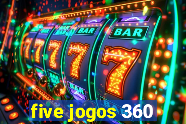 five jogos 360