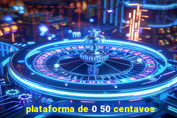 plataforma de 0 50 centavos