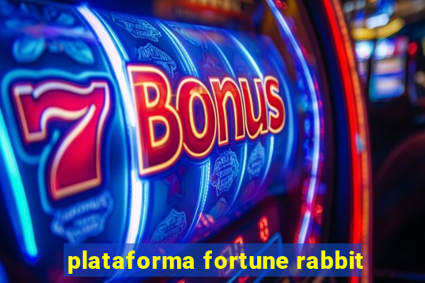 plataforma fortune rabbit