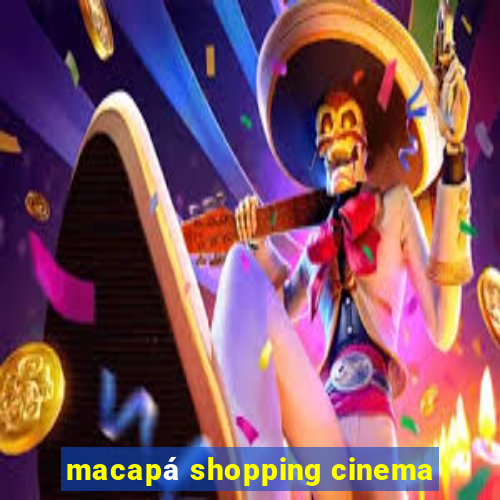 macapá shopping cinema