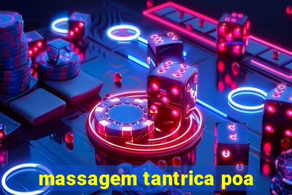 massagem tantrica poa