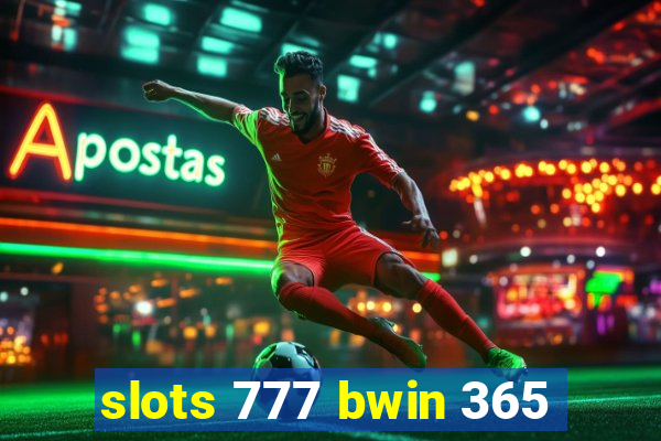 slots 777 bwin 365