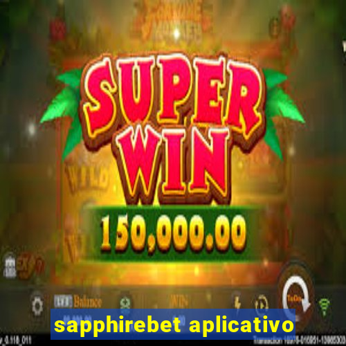 sapphirebet aplicativo