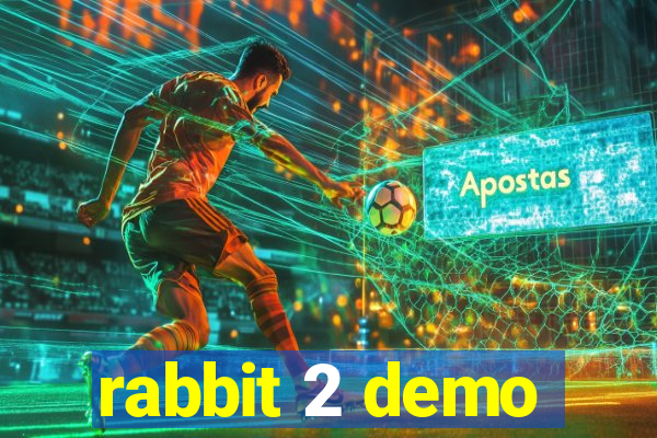 rabbit 2 demo