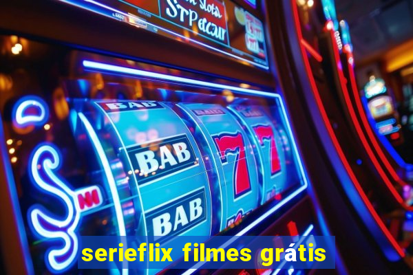 serieflix filmes grátis