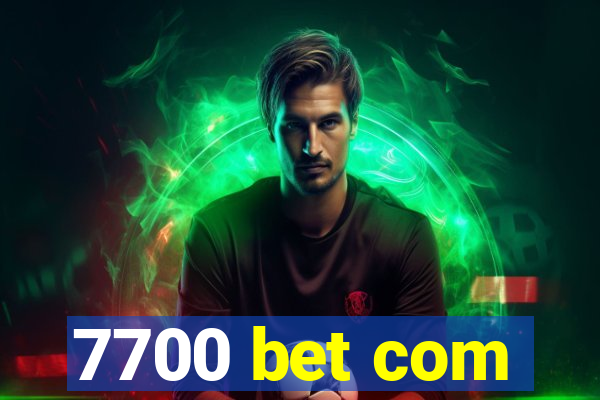 7700 bet com