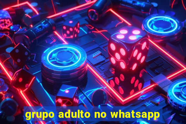 grupo adulto no whatsapp