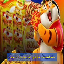 caso criminal para resolver